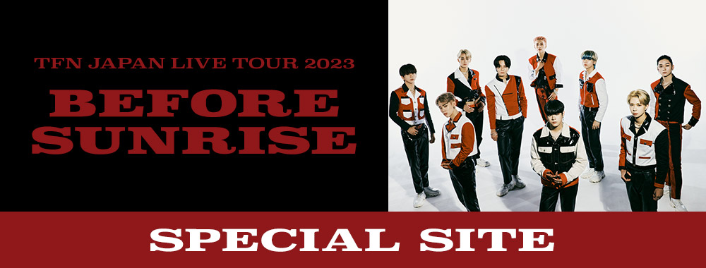 TFN JAPAN LIVE TOUR 2023<BEFORE SUNRISE>